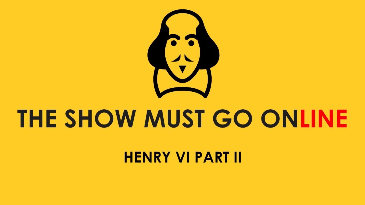 Henry VI (The Show Must Go On Version) Part 2