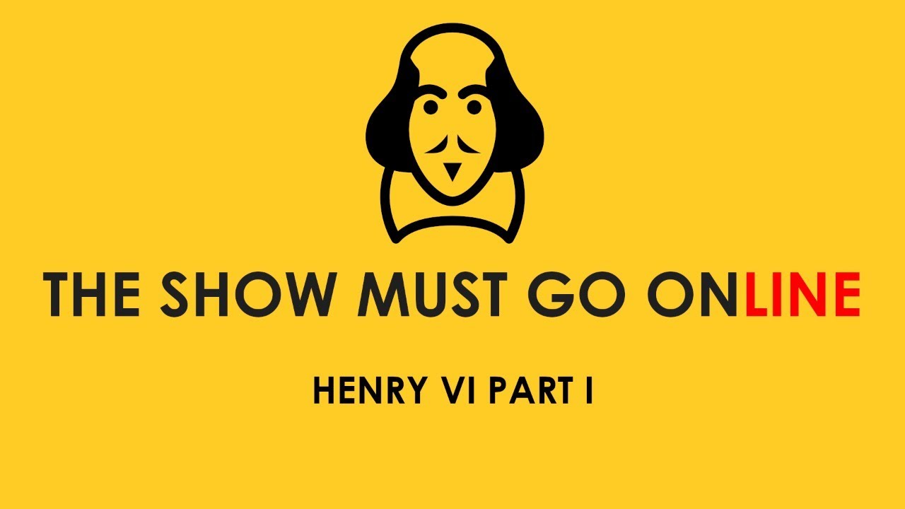 Henry VI (The Show Must Go On Version) Part 1