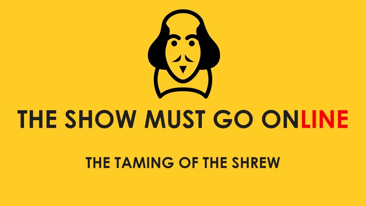The Taming of the Shrew (The Show Must Go On Version)